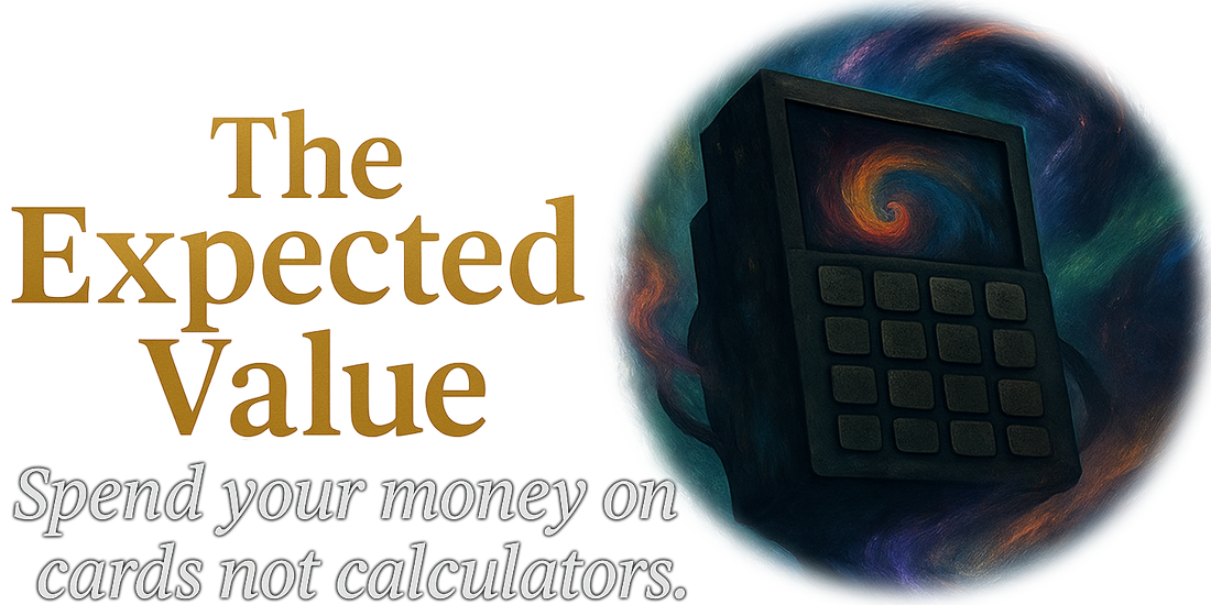 The Expected Value — Spend your money on cards not calculators